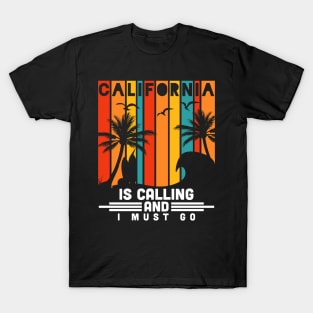 Awesome California Is Calling And I Must Go T-Shirt